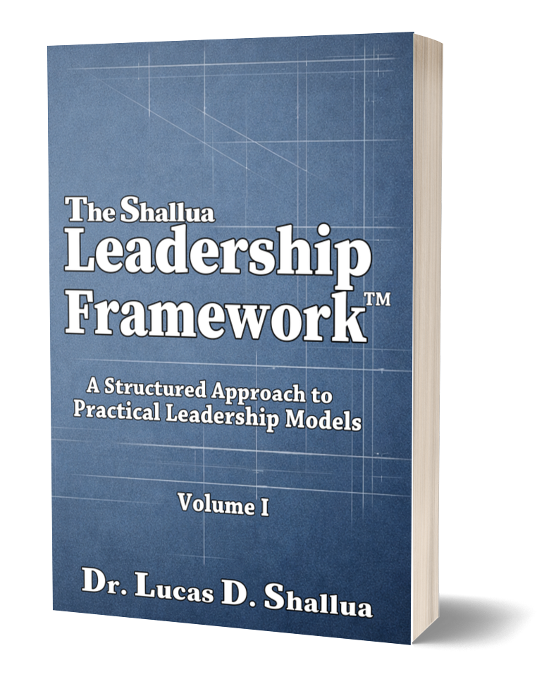 The Shallua Leadership Framework by Dr. Lucas D. Shallua cover